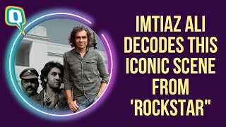 Imtiaz Ali Decodes This Iconic Scene From Rockstar  The Quint