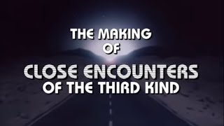 The Making of CLOSE ENCOUNTERS OF THE THIRD KIND Documentary 2001