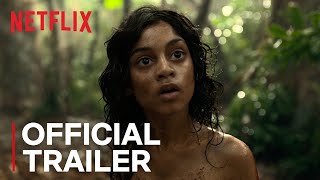Mowgli Legend of the Jungle  Official Trailer HD  Netflix