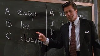 Always be closing  Glengarry Glen Ross 1992