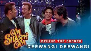 Om Shanti Om  Behind The Scenes  Deewangi Deewangi  Shah Rukh Khan  Various Celebrities