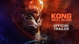 Kong Skull Island  Rise of the King Official Final Trailer