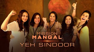 Mission Mangal  Yeh Sindoor promo  Akshay  Vidya  Sonakshi  Taapsee  Dir Jagan Shakti 15 Aug