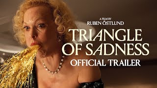 TRIANGLE OF SADNESS  Official Trailer  In Theaters October 7