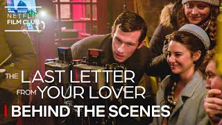 Exclusive Behind The Scenes Of The Last Letter From Your Lover  Netflix