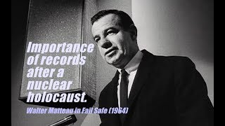 On the importance of corporate records  Walter Matteau in Fail Safe 1964