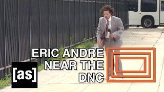 Eric Near the DNC  The Eric Andre Show  Adult Swim