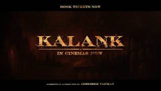 Kalank  In Cinemas Now  Varun  Aditya Roy  Sanjay  Alia  Sonakshi  Madhuri Abhishek Varman