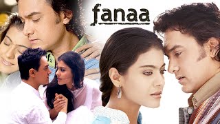 Fanaa Full Movie  Aamir Khan  Kajol Devgan  Tabu  Sharat Saxena  2006  Review  Facts HD