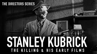 Stanley Kubrick The Killing  Early Films Documentary  The Directors Series