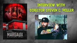 Interview with Margaux Director Steven C Miller