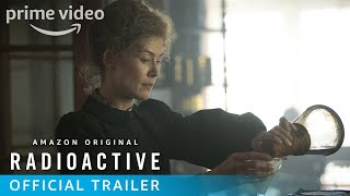 Radioactive  Official Trailer  Prime Video
