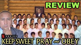 TV Review Netflix KEEP SWEET PRAY AND OBEY Documentary Series