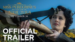 Miss Peregrines Home for Peculiar Children  Official Trailer HD  20th Century FOX