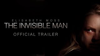 The Invisible Man  Official Trailer HD