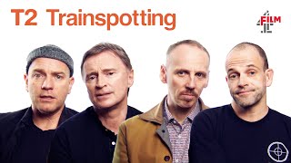 The cast of Trainspotting reunited  T2 Trainspotting  Film4 Interview Special