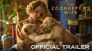 THE ZOOKEEPERS WIFE  Official Trailer HD  In Theaters March 2017