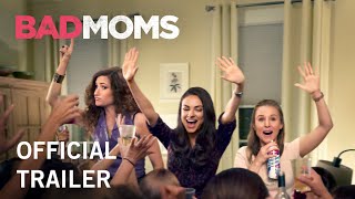 Bad Moms  Official Trailer  Own It Now on Digital HD BluRay  DVD