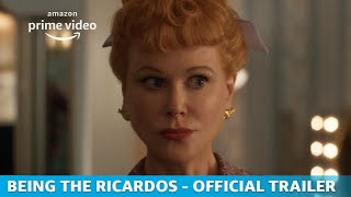 Being The Ricardos  Official Trailer  Amazon Original