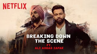 Breaking Down The Scene ft Ali Abbas Zafar  Jogi  Netflix India