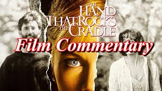 The Hand That Rocks the Cradle 1992  Film Fanatic Commentary