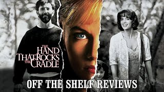 The Hand That Rocks the Cradle Review  Off The Shelf Reviews