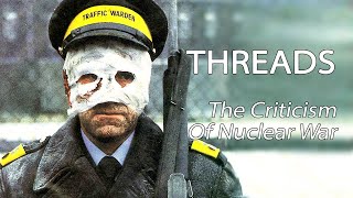 Threads 1984  The Criticism Of Nuclear War