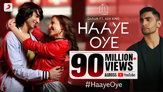 Haaye Oye  QARAN ft Ash King  Elli AvrRam  Shantanu Maheshwari  Vishal Handa