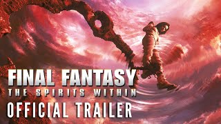 FINAL FANTASY THE SPIRITS WITHIN 2001  Official Trailer