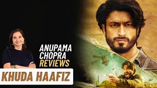 Khuda Haafiz  Bollywood Movie Review by Anupama Chopra  Vidyut Jammwal  DisneyHotstar