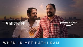 When JK met Hathi Ram  Paatal Lok x The Family Man  Amazon Prime Video