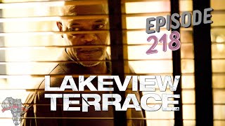Lakeview Terrace REVIEW  Episode 218  Black on Black Cinema