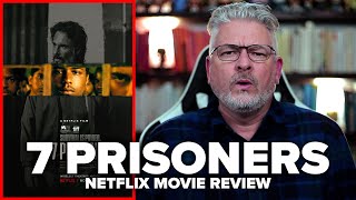 7 Prisoners 2021 Netflix Movie Review
