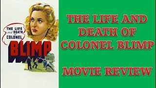 The Life and Death of Colonel Blimp 1943 Movie Review