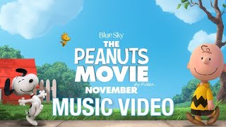 The Peanuts Movie 2015 Music Video