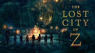 THE LOST CITY OF Z  Official HD Trailer