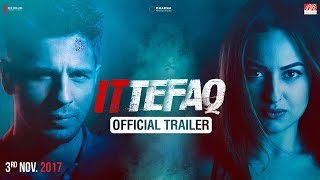 Ittefaq  Trailer  Sidharth Malhotra Sonakshi Sinha Akshaye Khanna