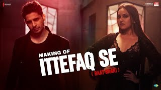 Making of Ittefaq Se Raat Baaki  Ittefaq  Sidharth Malhotra Sonakshi Sinha Akshaye Khanna