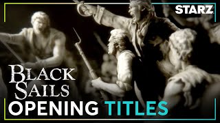 Black Sails  Opening Credits  STARZ