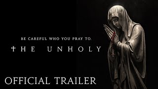 THE UNHOLY  Official Trailer HD  Now Playing in Theaters