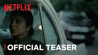 Delhi Crime Season 2  Official Teaser  Netflix India