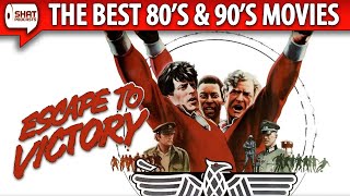 Escape to Victory 1981  The Best 80s  90s Movies Podcast