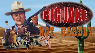 Big Jake  Not Hardly