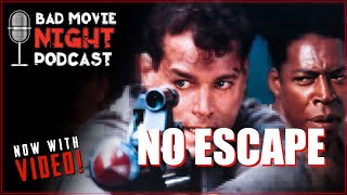 No Escape 1994  Bad Movie Night VIDEO Podcast