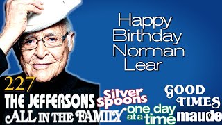 Happy Birthday Norman Lear  The Norman Lear Effect