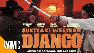 Sukiyaki Western Django  Full Action Western Samurai Movie  Quentin Tarantino  WMC