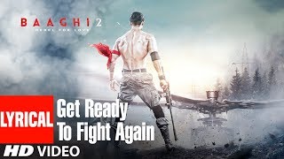 Get Ready To Fight Again Song With Lyrics  Baaghi 2  Tiger Shroff  Disha Patani  Ahmed Khan