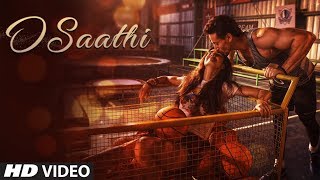 Baaghi 2  O Saathi Video Song  Tiger Shroff  Disha Patani  Arko  Ahmed Khan  Sajid Nadiadwala