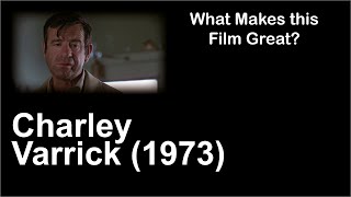 What Makes this Film Great  Charley Varrick 1973