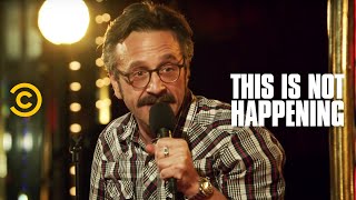 Marc Maron  The Legend of Frankie Bastille  This Is Not Happening  Uncensored